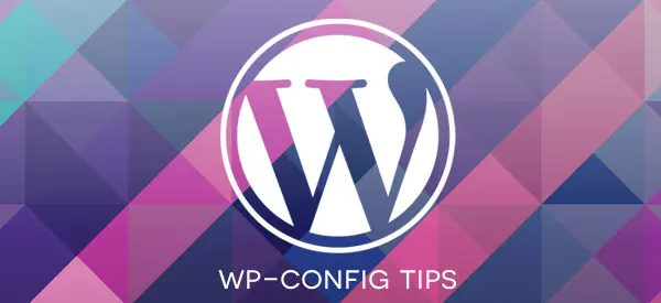 Practical wp-config.php Tips and Settings for WordPress